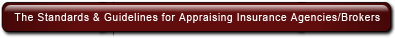 The Standards & Guidelines for Appraising Insurance Agencies/Brokers